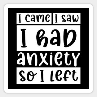 I came, I saw, I had anxiety, so I left Magnet